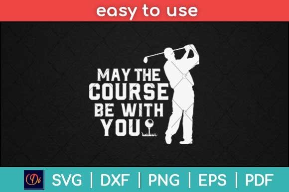 Fun Golf May the Course Be with You Graphics