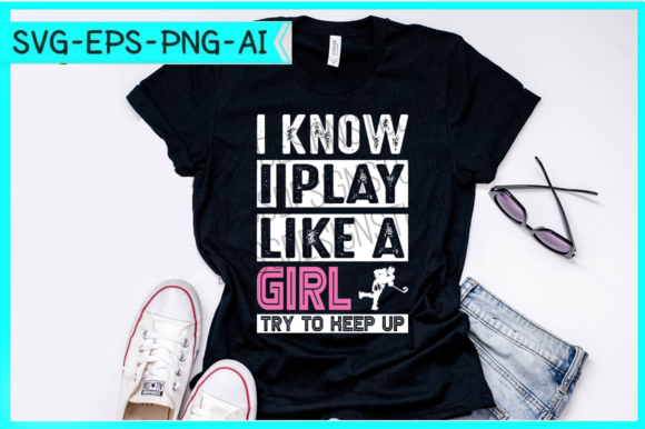 I Know I Play Like a Girl Funny Hockey Graphics