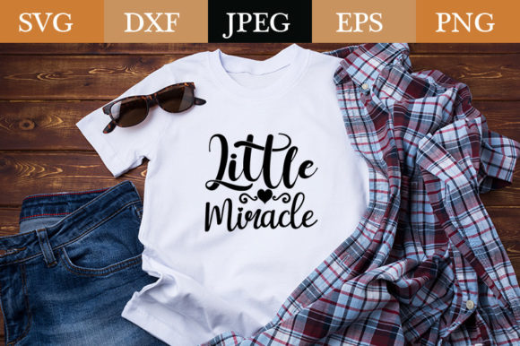 Little Miracle Graphics for T-Shirt Designs