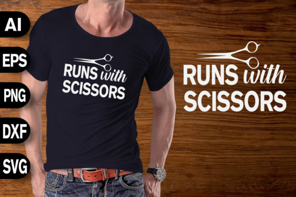 Runs With Scissors - Funny Barber Graphics for T-Shirt Designs