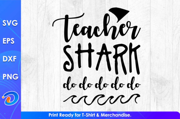 Teacher Shark Do Do Funny Teacher Life Graphics for Local Branding